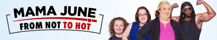 Banner voor Mama June: From Not to Hot